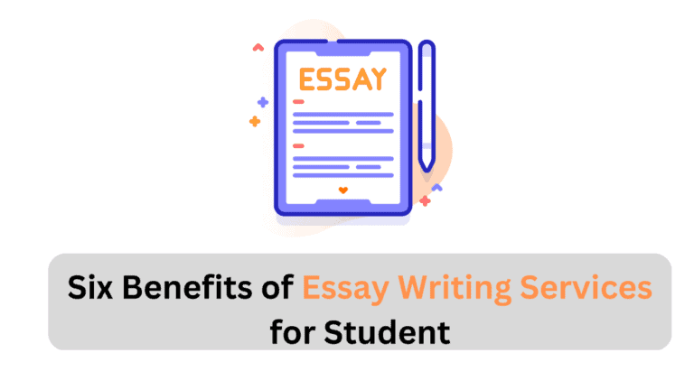 Six Benefits of Essay Writing Services for Student